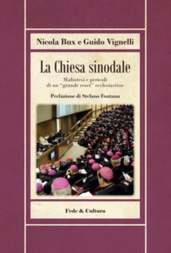 La Chiesa sinodale. Malintesi e pericoli di un «grande reset» ecclesiastico - Librerie.coop La Chiesa sinodale. Malintesi e pericoli di un «grande reset» ecclesiastico - Librerie.coop