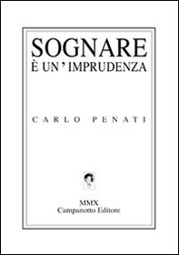 Sognare è un'imprudenza - Librerie.coop