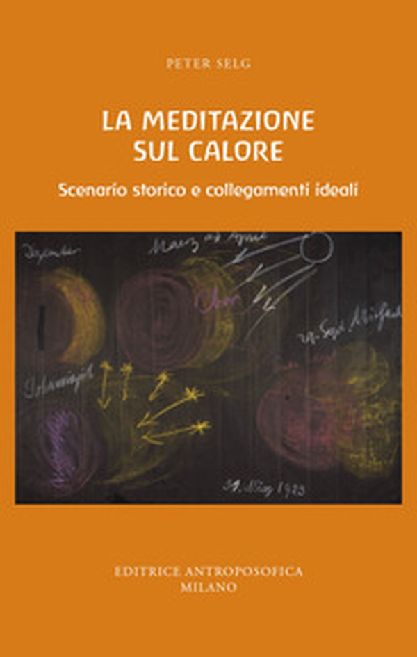 La meditazione sul calore. Scenario storico e collegamenti ideali - Librerie.coop