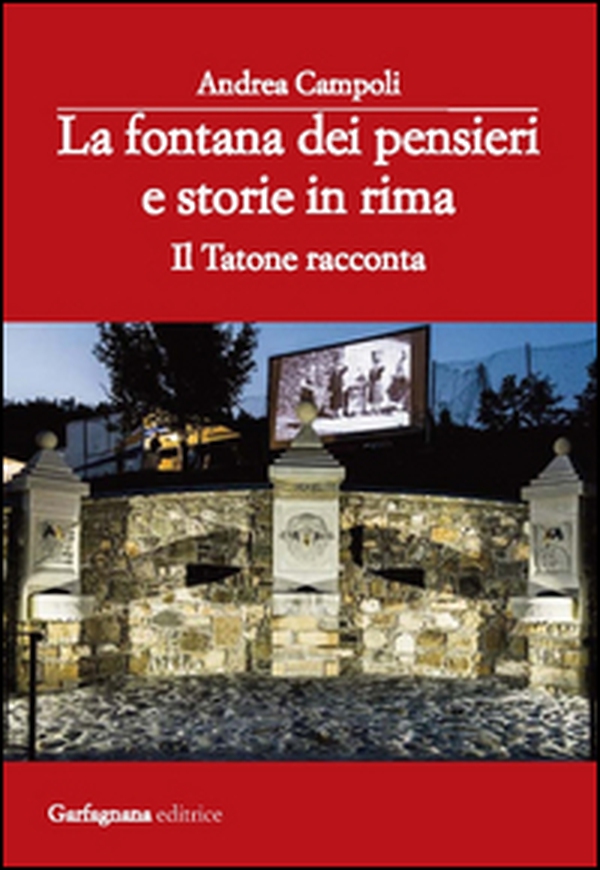 La fontana dei pensieri e storie in rima. Il tatone racconta - Librerie.coop La fontana dei pensieri e storie in rima. Il tatone racconta - Librerie.coop