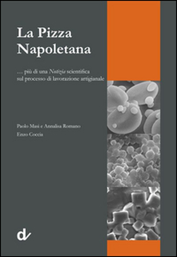La pizza napoletana... più di una notizia scientifica sul processo di lavorazione artigianale - Librerie.coop La pizza napoletana... più di una notizia scientifica sul processo di lavorazione artigianale - Librerie.coop