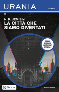 La città che siamo diventati (Urania Jumbo) - Librerie.coop