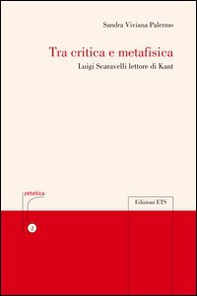 Tra critica e metafisica. Luigi Scaravelli lettore di Kant - Librerie.coop