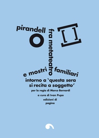 Pirandello fra metateatro e mostri familiari - Librerie.coop