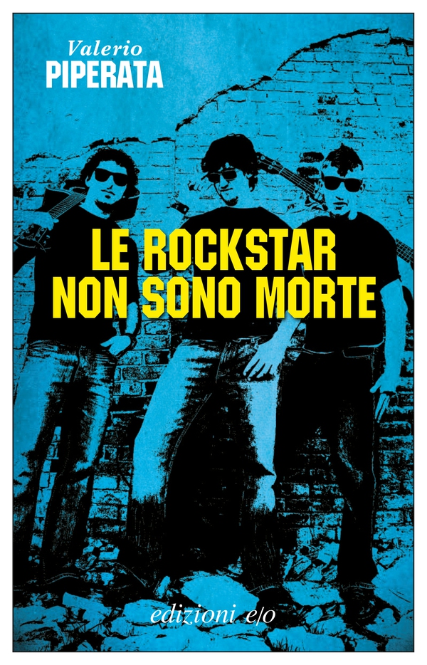 Le rockstar non sono morte - Librerie.coop Le rockstar non sono morte - Librerie.coop