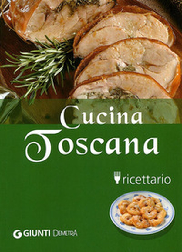 Cucina Toscana - Librerie.coop Cucina Toscana - Librerie.coop