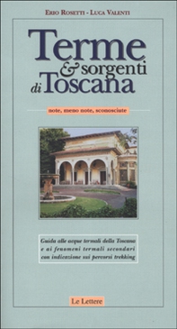 Terme & sorgenti di Toscana. Note, meno note, sconosciute - Librerie.coop