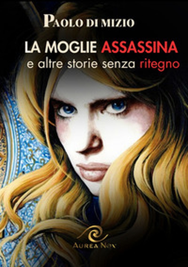 La moglie assassina (e altre storie senza ritegno) - Librerie.coop La moglie assassina (e altre storie senza ritegno) - Librerie.coop