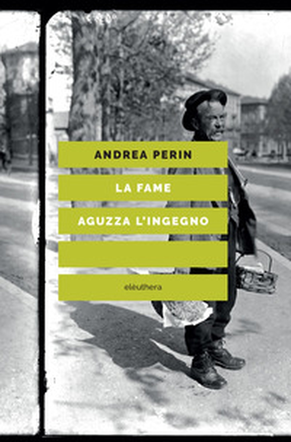La fame aguzza l'ingegno - Librerie.coop La fame aguzza l'ingegno - Librerie.coop