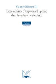 L'oecuménisme d'Augustin d'Hippone dans la controverse donatiste - Librerie.coop