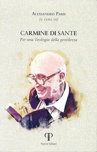Carmine di Sante. Per una teologia della gentilezza - Librerie.coop