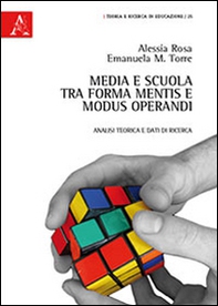 Media e scuola tra forma mentis e modus operandi. Analisi teorica e dati di ricerca - Librerie.coop