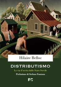 Distributismo. La via d'uscita dallo stato servile - Librerie.coop