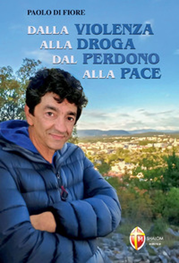 Dalla violenza alla droga dal perdono alla pace - Librerie.coop Dalla violenza alla droga dal perdono alla pace - Librerie.coop