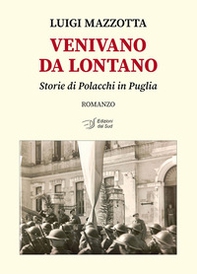 Venivano da lontano. Storie di Polacchi in Puglia - Librerie.coop