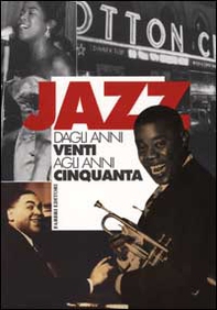 Jazz dagli anni Venti agli anni Cinquanta - Vol. 1 - Librerie.coop