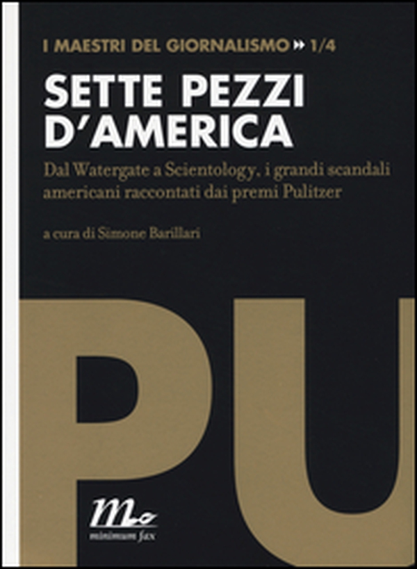 Sette pezzi d'America. Dal Watergate a Scientology, i grandi scandali americani raccontati dai premi Pulitzer - Librerie.coop Sette pezzi d'America. Dal Watergate a Scientology, i grandi scandali americani raccontati dai premi Pulitzer - Librerie.coop