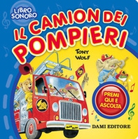 Il camion dei pompieri. Premi qui e ascolta - Librerie.coop Il camion dei pompieri. Premi qui e ascolta - Librerie.coop