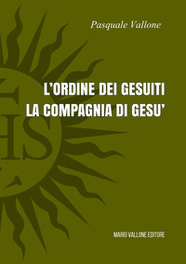 L'ordine dei Gesuiti. La Compagnia di Gesù - Librerie.coop L'ordine dei Gesuiti. La Compagnia di Gesù - Librerie.coop