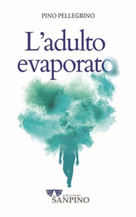 L'adulto evaporato - Librerie.coop