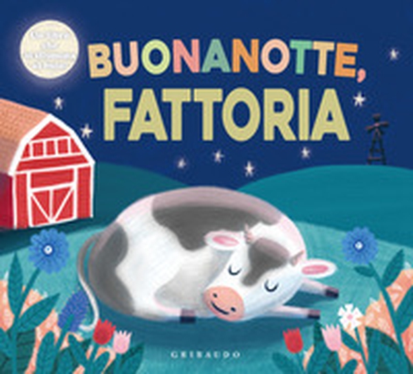 Buonanotte fattoria - Librerie.coop Buonanotte fattoria - Librerie.coop