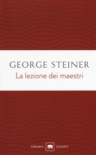La lezione dei maestri. Charles Eliot Norton Lectures 2001-2002 - Librerie.coop La lezione dei maestri. Charles Eliot Norton Lectures 2001-2002 - Librerie.coop