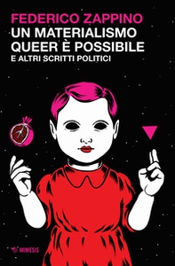 Un materialismo queer è possibile e altri scritti politici - Librerie.coop