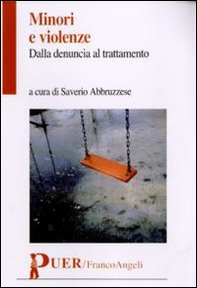 Minori e violenze. Dalla denuncia al trattamento - Librerie.coop