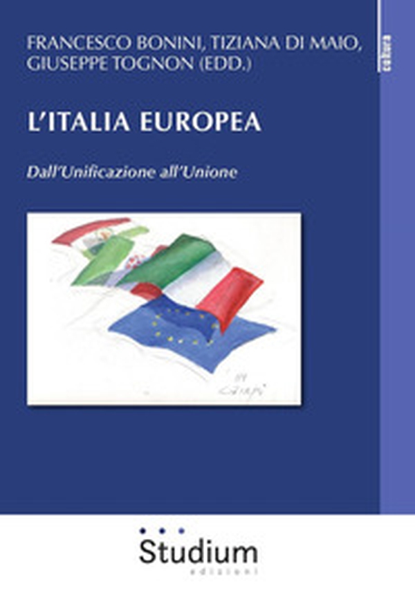 L'Italia europea. Dall'unificazione all'unione - Librerie.coop L'Italia europea. Dall'unificazione all'unione - Librerie.coop
