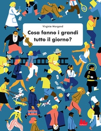Cosa fanno i grandi tutto il giorno? - Librerie.coop