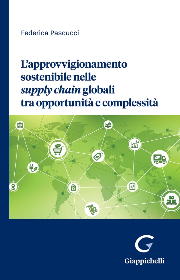 L’approvvigionamento sostenibile nelle supply chain globali tra opportunità e complessità - e-Book - Librerie.coop L’approvvigionamento sostenibile nelle supply chain globali tra opportunità e complessità - e-Book - Librerie.coop