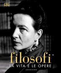 DK Filosofi. La vita e le opere - Librerie.coop