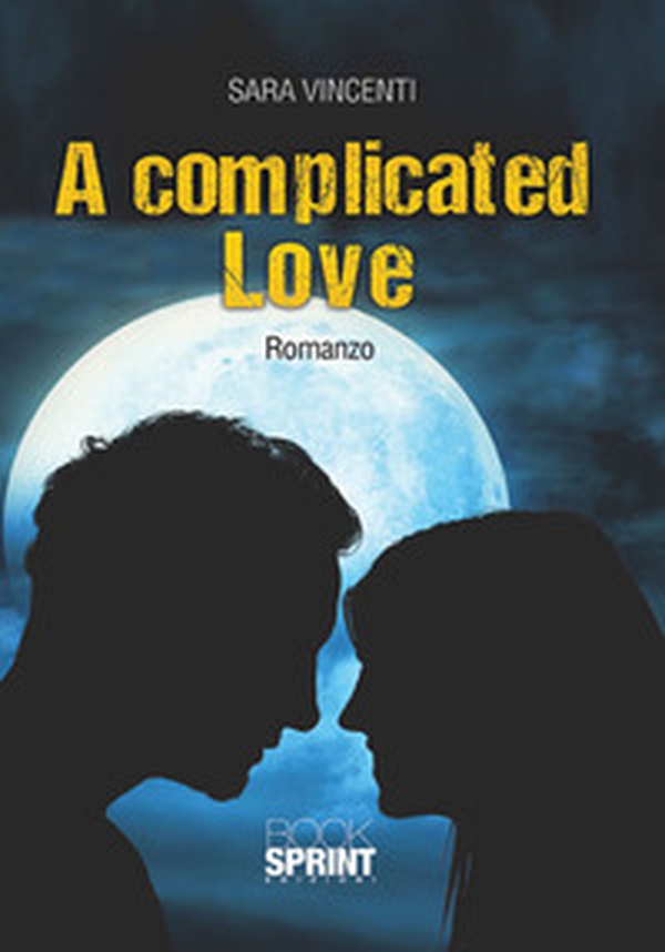 A complicated love. Ediz. itailana - Librerie.coop A complicated love. Ediz. itailana - Librerie.coop