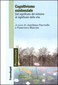Cognitivismo esistenziale. Dal significato del sintomo al significato della vita - Librerie.coop