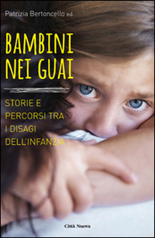 Bambini nei guai. Storie e percorsi tra i disagi dell'infanzia - Librerie.coop Bambini nei guai. Storie e percorsi tra i disagi dell'infanzia - Librerie.coop