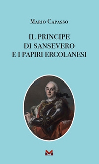 Il principe di Sansevero e i papiri ercolanesi - Librerie.coop