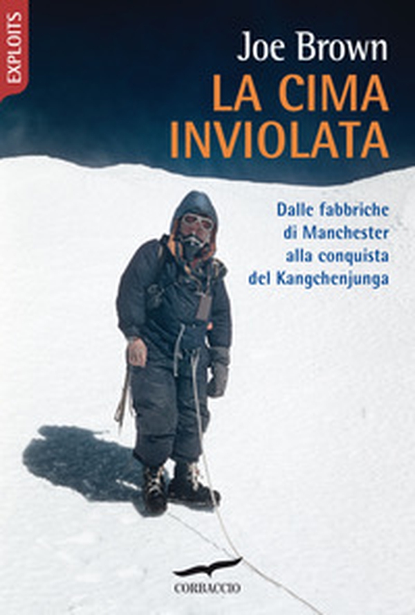 La cima inviolata. Dalle fabbriche di Manchester alla conquista del Kangchenjunga - Librerie.coop La cima inviolata. Dalle fabbriche di Manchester alla conquista del Kangchenjunga - Librerie.coop