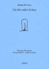 Ciò che vedo è la luce - Librerie.coop