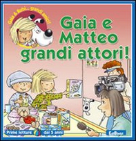 Gaia e Matteo grandi attori! - Librerie.coop