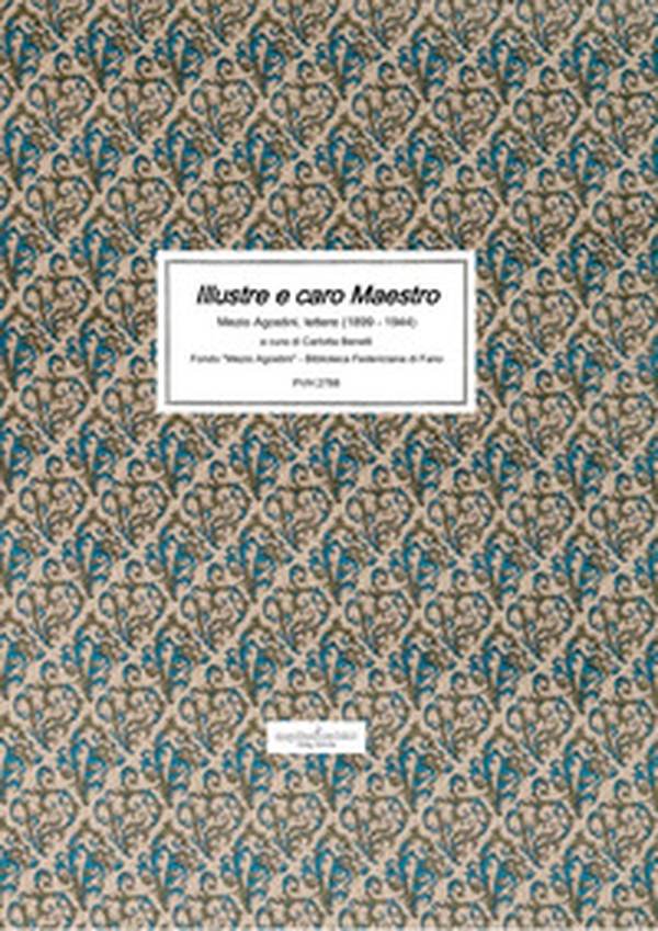 Illustre e caro maestro. Mezio Agostini, lettere (1899-1944) - Librerie.coop