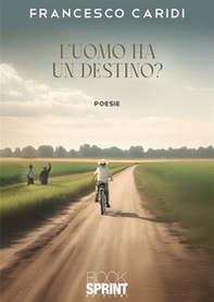 L'uomo ha un destino? - Librerie.coop