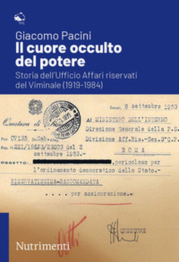 Il cuore occulto del potere. Storia dell'ufficio affari riservati del Viminale (1919-1984) - Librerie.coop Il cuore occulto del potere. Storia dell'ufficio affari riservati del Viminale (1919-1984) - Librerie.coop