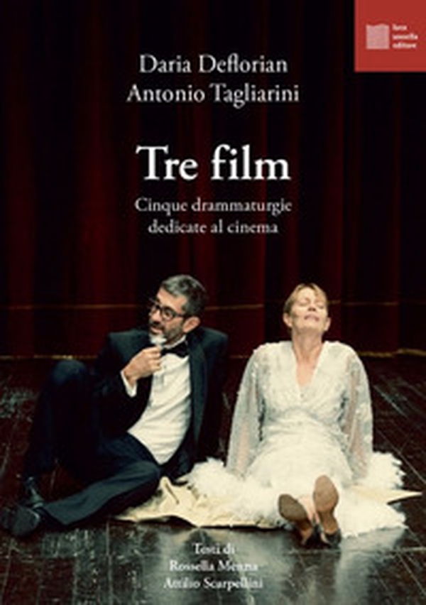 Tre film. Cinque drammaturgie dedicate al cinema - Librerie.coop Tre film. Cinque drammaturgie dedicate al cinema - Librerie.coop