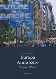 Europa anno zero. Ricostruire l'Unione - Librerie.coop