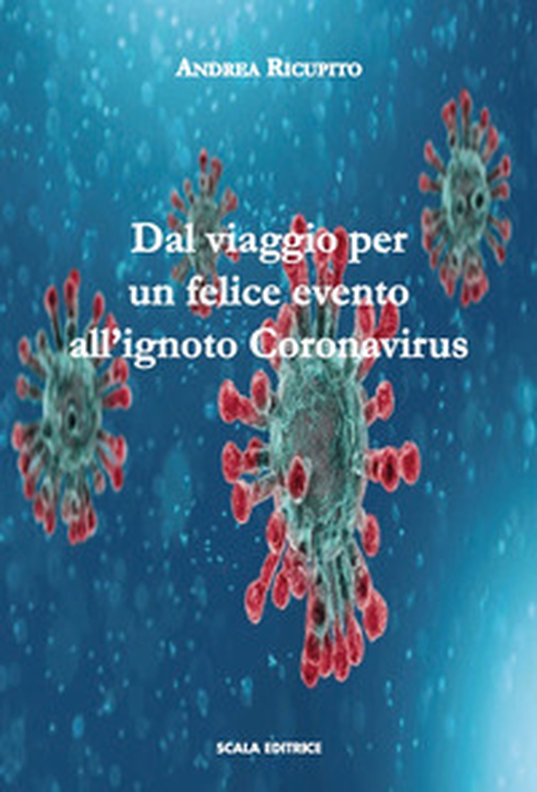 Dal viaggio per un felice evento all'ignoto Coronavirus - Librerie.coop Dal viaggio per un felice evento all'ignoto Coronavirus - Librerie.coop