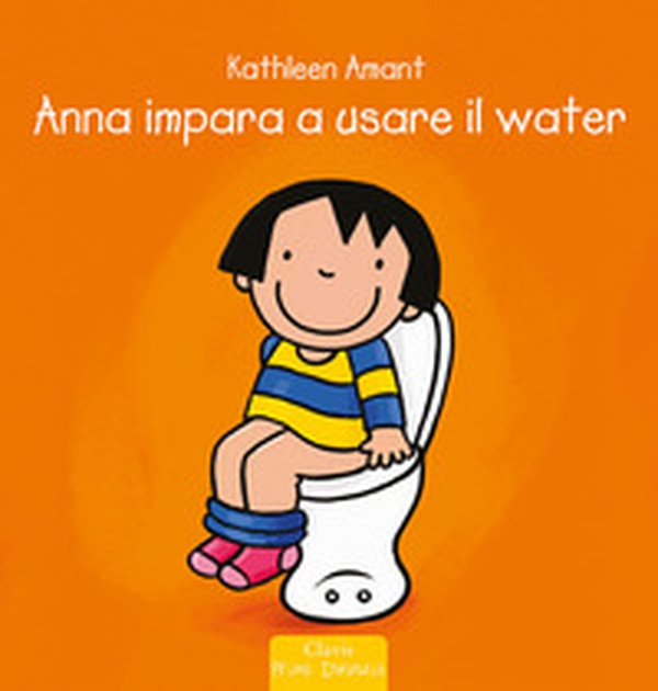 Anna impara ad usare il water - Librerie.coop Anna impara ad usare il water - Librerie.coop