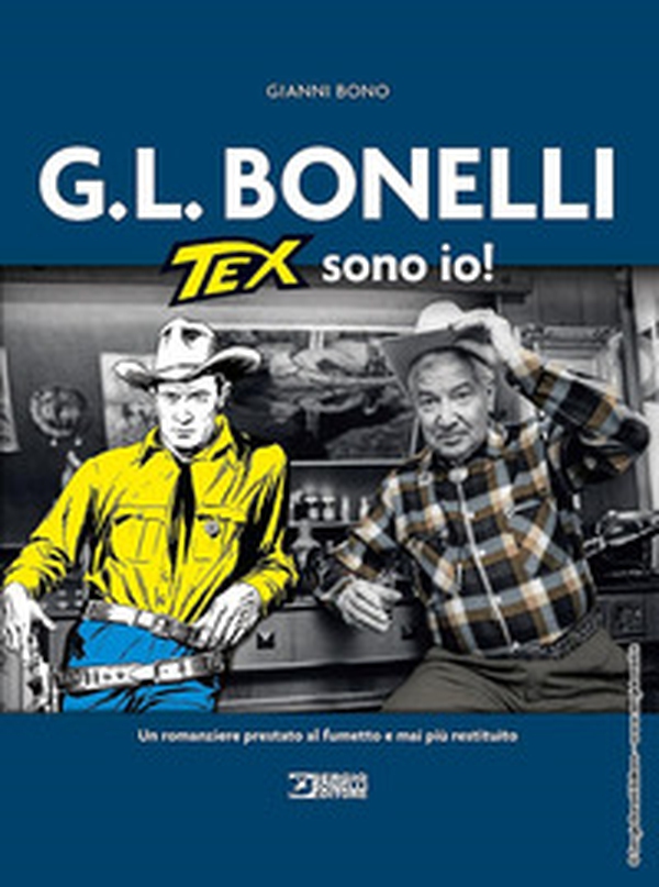G.L. Bonelli. Tex sono io! - Librerie.coop G.L. Bonelli. Tex sono io! - Librerie.coop