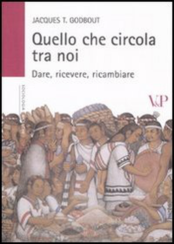 Quello che circola tra noi. Dare, ricevere, ricambiare - Librerie.coop Quello che circola tra noi. Dare, ricevere, ricambiare - Librerie.coop