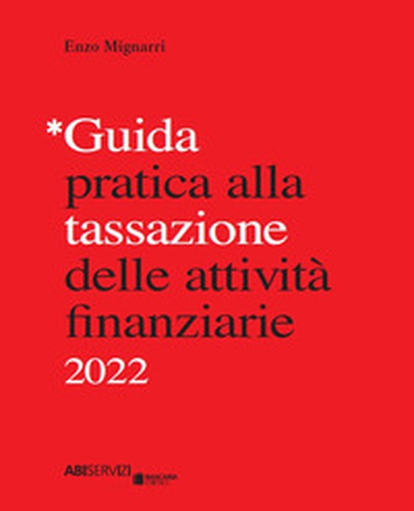 Guida pratica alla tassazione delle attività finanziarie 2022 - Librerie.coop Guida pratica alla tassazione delle attività finanziarie 2022 - Librerie.coop
