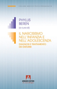 Il narcisismo nell'infanzia e nell'adolescenza. Diagnosi e trattamento dei disturbi - Librerie.coop
